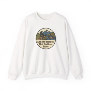 Life Is the Best Gym Outdoor Adventure Unisex Heavy Blend Crewneck Sweatshirt
