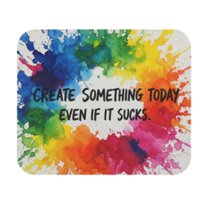 Create Something Today, Colorful Paint Splatter Mouse Pad, Artist Gift