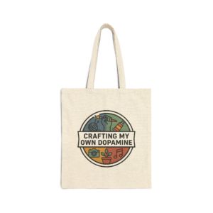 Crafting My Own Dopamine Graphic Canvas Tote Bag, Durable 100% Cotton